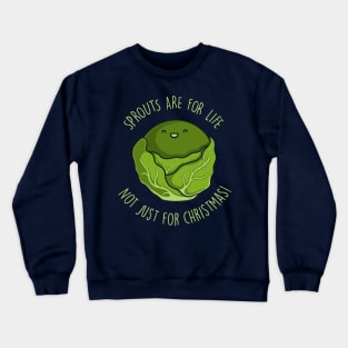 Sprouts Are For Life Crewneck Sweatshirt